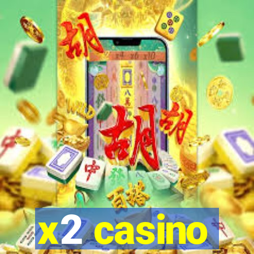 x2 casino